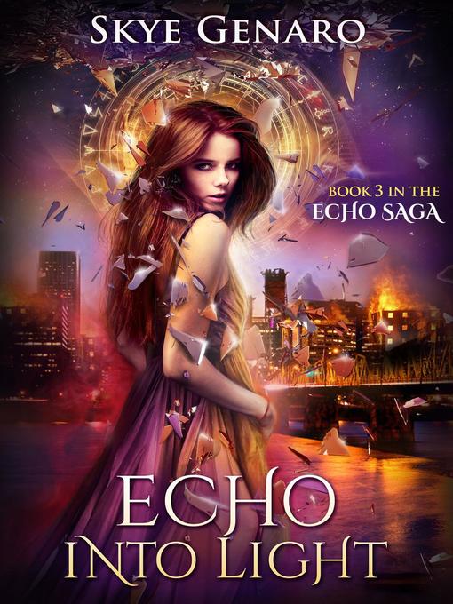 Title details for Echo Into Light, Book 3 in the Echo Saga by Skye Genaro - Available